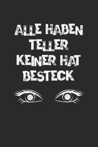 Cover of Alle Haben Teller Keiner Hat Besteck