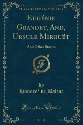 Cover of Eugenie Grandet, And, Ursule Mirouet