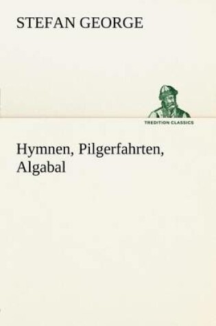 Cover of Hymnen, Pilgerfahrten, Algabal