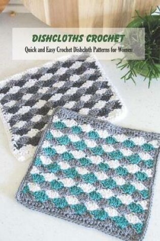 Cover of Dishcloths Crochet