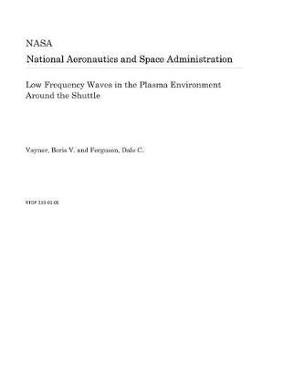 Book cover for Low Frequency Waves in the Plasma Environment Around the Shuttle