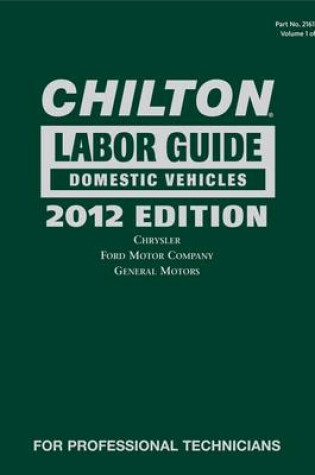 Cover of Chilton 2012 Labor Guide: Domestic & Imported Vehicles