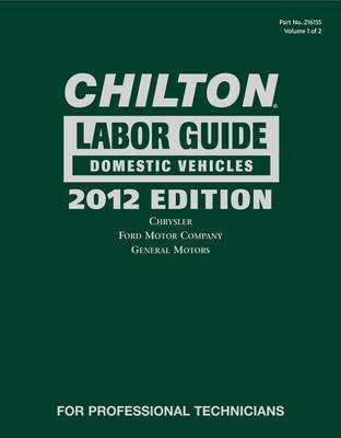 Book cover for Chilton 2012 Labor Guide: Domestic & Imported Vehicles