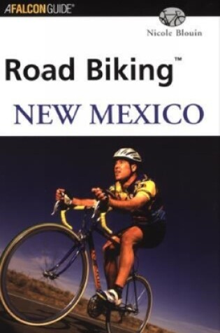 Cover of Road Biking New Mexico