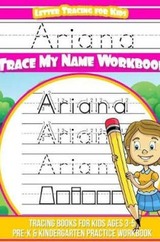 Cover of Ariana Letter Tracing for Kids Trace my Name Workbook