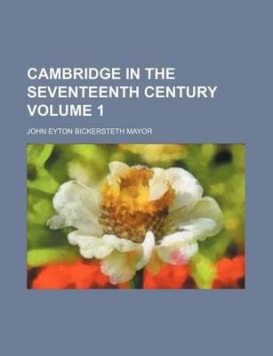 Book cover for Cambridge in the Seventeenth Century Volume 1