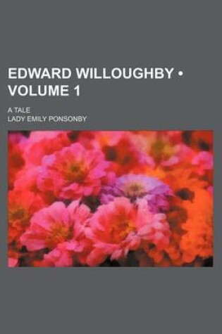 Cover of Edward Willoughby (Volume 1); A Tale