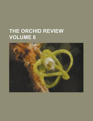 Book cover for The Orchid Review Volume 8