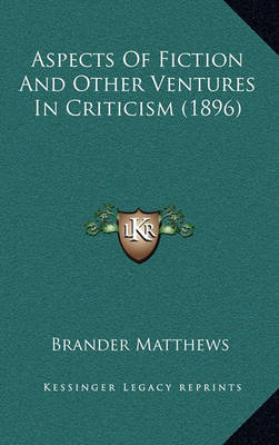 Book cover for Aspects of Fiction and Other Ventures in Criticism (1896)