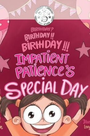 Cover of Birthday? Birthday!! Birthday!!! Impatient Patience's Special Day