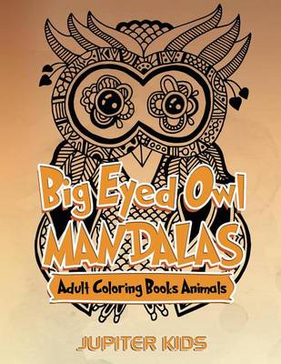 Cover of Big Eyed Owl Mandalas: Adult Coloring Books Animals