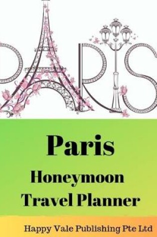 Cover of Paris Honeymoon Travel Planner