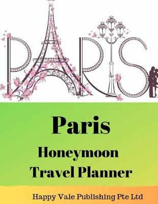 Book cover for Paris Honeymoon Travel Planner