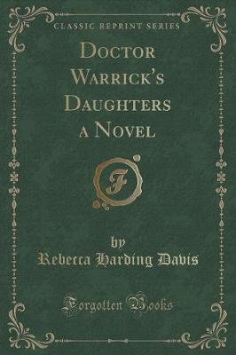 Book cover for Doctor Warrick's Daughters a Novel (Classic Reprint)