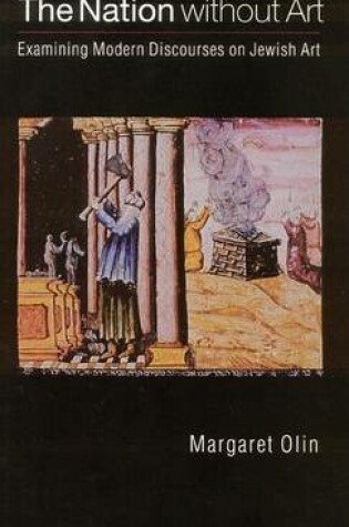 Cover of Nation Without Art, The: Examining Modern Discourses on Jewish Art