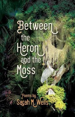 Cover of Between the Heron and the Moss