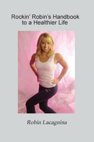 Cover of Rockin' Robin's Handbook to a Healthier Life