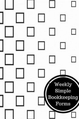 Cover of Weekly Simple Bookkeeping Forms