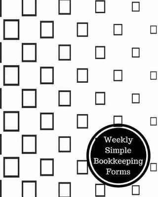 Book cover for Weekly Simple Bookkeeping Forms