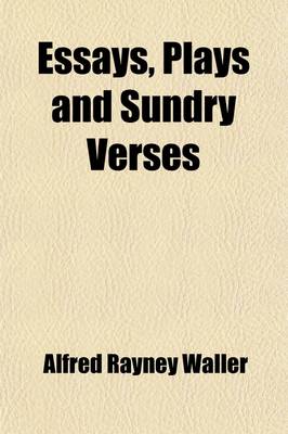 Book cover for Essays, Plays and Sundry Verses (Volume 2)