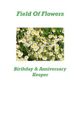 Book cover for Field Of Flowers Birthday & Anniversary Keeper