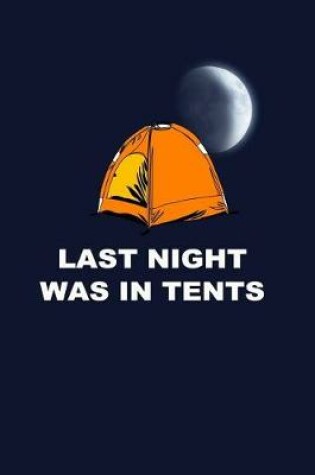 Cover of Last Night Was In Tents