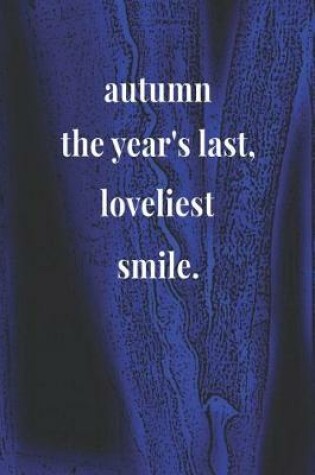 Cover of Autumn The Year's Last, Loveliest Smile