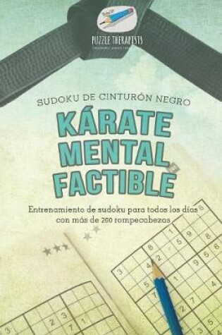Cover of Karate mental factible Sudoku de cinturon negro Entrenamiento de sudoku para todos los dias con mas de 200 rompecabezas