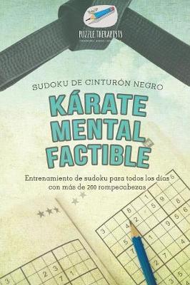 Book cover for Karate mental factible Sudoku de cinturon negro Entrenamiento de sudoku para todos los dias con mas de 200 rompecabezas