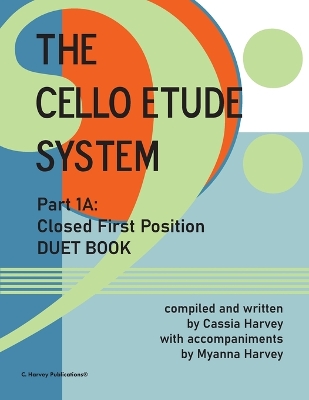 Book cover for The Cello Etude System, Part 1A; Closed First Position, Duet Book