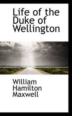 Book cover for Life of the Duke of Wellington