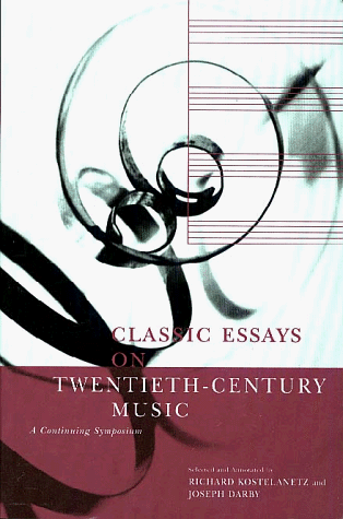 Book cover for Classic Essays 20th Century Classical Music