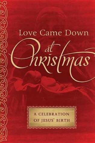 Cover of Love Came Down at Christmas