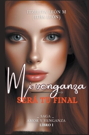 Cover of Mi venganza ser� tu final