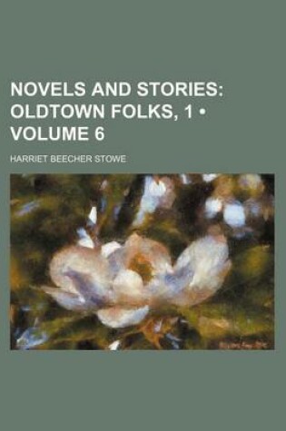 Cover of Novels and Stories (Volume 6); Oldtown Folks, 1