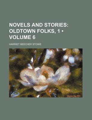 Book cover for Novels and Stories (Volume 6); Oldtown Folks, 1