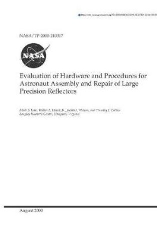 Cover of Evaluation of Hardware and Procedures for Astronaut Assembly and Repair of Large Precision Reflectors