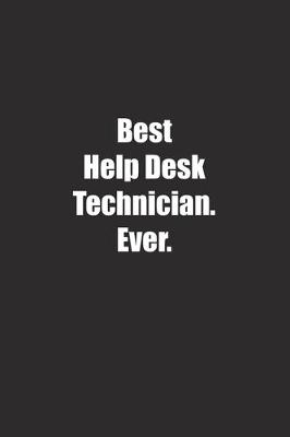 Book cover for Best Help Desk Technician. Ever.