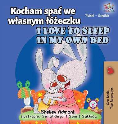 Book cover for I Love to Sleep in My Own Bed (Polish English Bilingual Book for Kids)