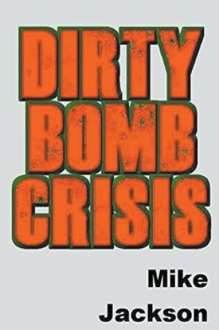 Cover of Dirty Bomb Crisis