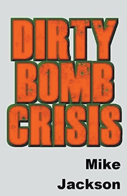 Book cover for Dirty Bomb Crisis