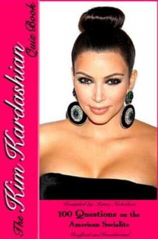 Cover of The Kim Kardashian Quiz Book