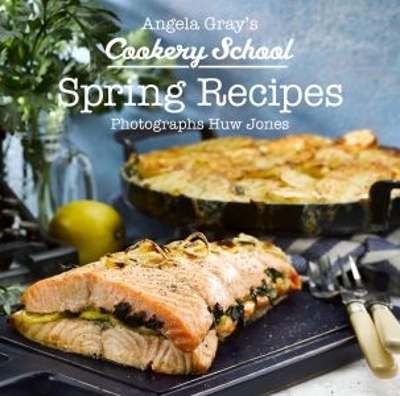 Cover of Angela Gray's Cookery School: Spring Recipes