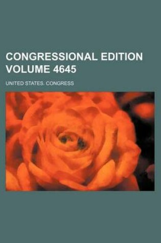 Cover of Congressional Edition Volume 4645