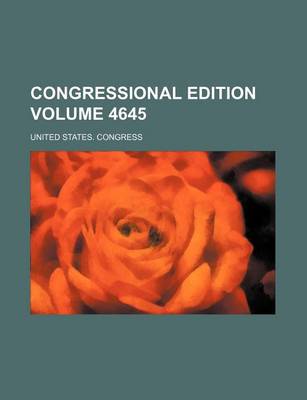 Book cover for Congressional Edition Volume 4645