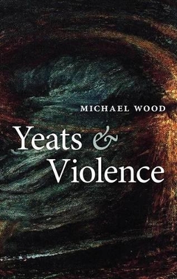 Book cover for Yeats and Violence