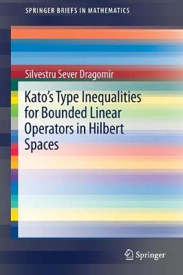 Book cover for Kato's Type Inequalities for Bounded Linear Operators in Hilbert Spaces