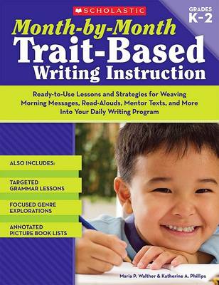 Cover of Month-By-Month Trait-Based Writing Instruction