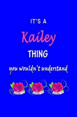 Cover of It's A Kailey Thing You Wouldn't Understand