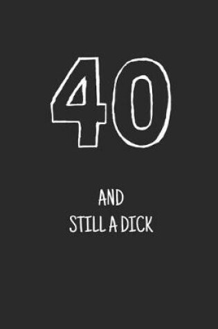 Cover of 40 and still a dick